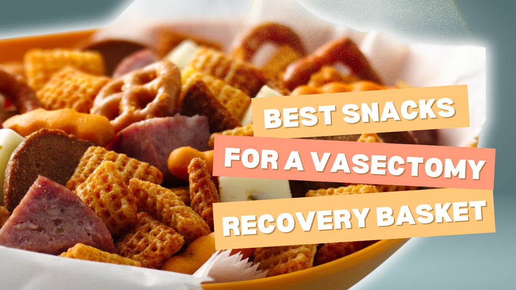Best Snacks for a Vasectomy Recovery Basket