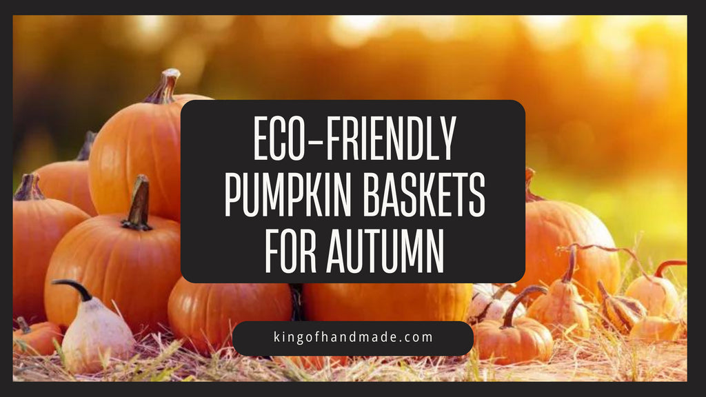 Eco-Friendly Pumpkin Baskets for Autumn