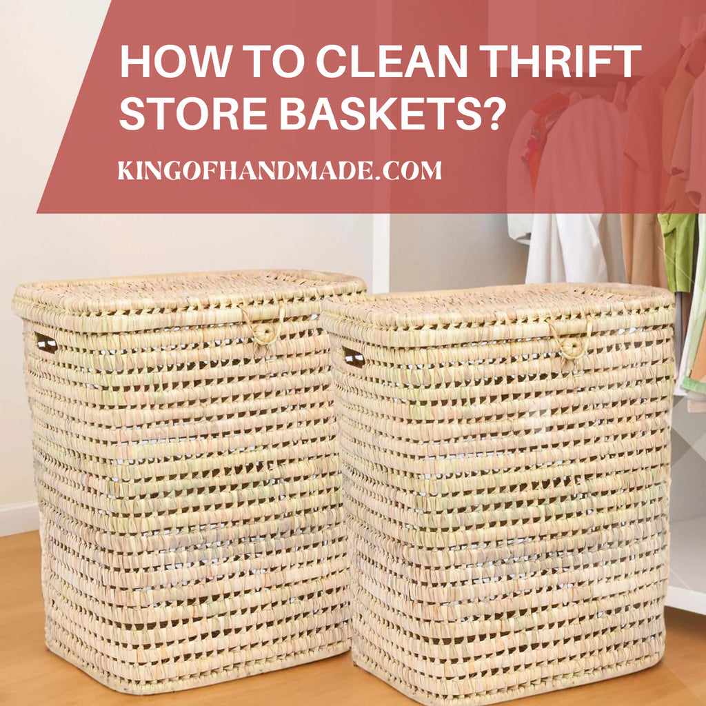 How to Clean Thrift Store Baskets: A Complete Guide