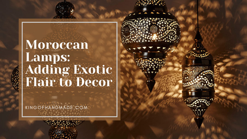 Moroccan Lamps: Adding Exotic Flair to Decor