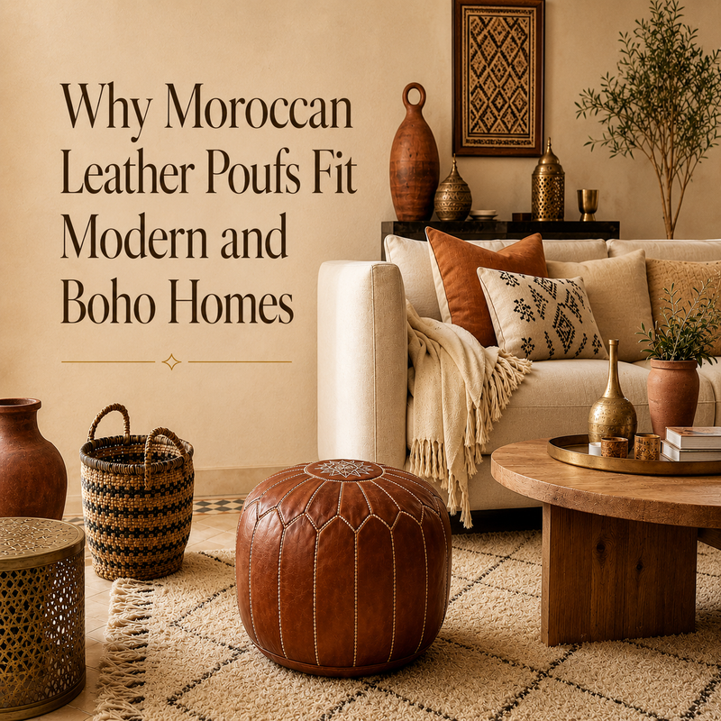 Why Moroccan Leather Poufs Fit Modern and Boho Homes